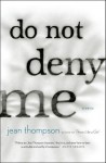 Do Not Deny Me - Jean Thompson