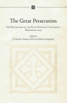 The Great Persecution: The Proceedings Of The Fifth Patristic Conference, Maynooth, 2003 (Irish Theological Quarterly Monograph) - Mark Humphries, Twomey Svd