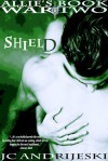 Shield (Allie's War, #2) - J.C. Andrijeski