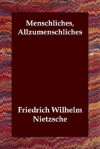 Menschliches, Allzumenschliches - Friedrich Nietzsche