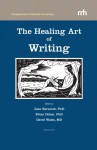 The Healing Art of Writing: Volume One - Joan Baranow, Brian Dolan, David Watts