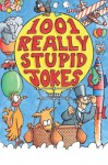 1001 Really Stupid Jokes (Joke Book) - Robinson