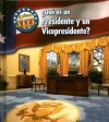 Que Es un Presidente y un Vicepresidente? = What's a President and Vice President? - Nancy Harris