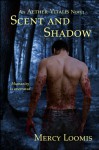 Scent and Shadow - Mercy Loomis