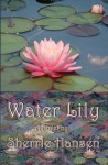 Water Lily - Sherrie Hansen