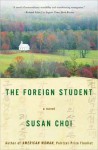 The Foreign Student: A Novel - Susan Choi