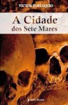 A Cidade dos Sete Mares (The City of the Seven Seas) - Victor Eustáquio, Ana Maria Oliveira