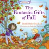 The Fantastic Gift of Fall - Dandi Mackall