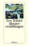 Meistererzählungen - Leo Tolstoy