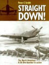 Straight Down!: The North American A-36 Dive-Bomber in Action - Peter C. Smith