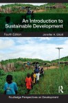 An Introduction to Sustainable Development: Volume 7 (Routledge Perspectives on Development) - Jennifer A. Elliott