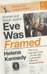 Eve Was Framed: Women And British Justice - Helena Kennedy