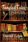 Tangled Tales of the Book Trade, or the Mystery of the Missing Century - David Loye