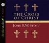 The Cross of Christ: 20th Anniversary Edition (Audio) - John R.W. Stott, Simon Vance