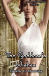 The Goddess's Wishes (The Child Of Calamity Series) (Volume 1) - Lissette E. Manning