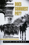 Does Conquest Pay?: The Exploitation of Occupied Industrial Societies - Peter Liberman