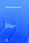 Essential McLuhan - McLuhan F. Eric, McLuhan F. Eric