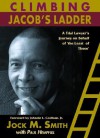 Climbing Jacob's Ladder: A Trial Lawyer's Journey on Behalf of 'The Least of These' - Jock M. Smith, Paul Hemphill