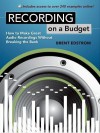 Recording on a Budget: How to Make Great Audio Recordings Without Breaking the Bank - Brent Edstrom