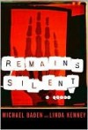 Remains Silent - Michael Baden, Linda Kenney Baden