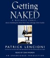 Getting Naked: A Business Fable About Shedding the Three Fears That Sabotage Client Loyalty - Patrick Lencioni, Dan Woren