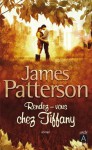 Rendez-vous chez Tiffany - James Patterson, Mélanie Carpe