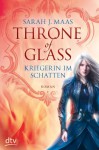 Throne of Glass - Kriegerin im Schatten: Roman - Sarah Maas