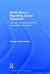 Media Bias in Reporting Social Research? the Case of Reviewing Ethnic Inequalities in Education - Martyn Hammersley