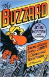 The Buzzard: Inside the Glory Days of WMMS and Cleveland Rock Radio: a memoir - John Gorman