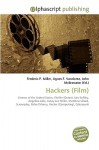 Hackers (Film) - Agnes F. Vandome, John McBrewster, Sam B Miller II