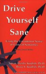 Drive Yourself Sane: Using the Uncommon Sense of General Semantics - Bruce I. Kodish