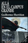 Alla En El Campus Grande - Guillermo Sheridan