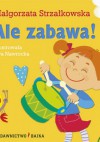 Ale zabawa! - Małgorzata Strzałkowska