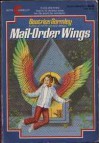 Mail Order Wings - Beatrice Gormley, Emily Arnold McCully