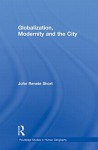 Globalization, Modernity and the City - John Rennie Short