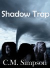 Shadow Trap (Shadow Series #2) - C.M. Simpson