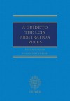 A Guide to the Lcia Arbitration Rules - Peter Turner, Reza Mohtashami