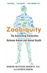 Zoobiquity: What Animals Can Teach Us About Being Human - Barbara Natterson-Horowitz, Kathryn Bowers