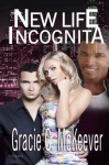 New Life Incognita - Gracie C. McKeever