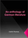 An anthology of German literature - Calvin Thomas