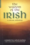 The Wisdom of the Irish: A Concise Anthology - Suheil Bushrui, Brendan Kennelly