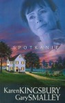 Spotkanie - Karen Kingsbury, Gary Smalley