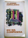 Em Má Companhia - Vladimir Korolenko, António Ramos Rosa