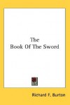 The Book of the Sword - Richard Francis Burton