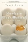 Nowhere Near Normal: A Memoir of OCD - Traci Foust