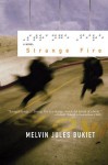 Strange Fire: A Novel - Melvin Jules Bukiet