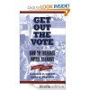 Get Out the Vote: How to Increase Voter Turnout - Donald P. Green, Alan S. Gerber