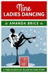 Nine Ladies Dancing: 12 Days of Christmas series (A Short Story) - Amanda Brice