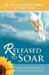 Released to Soar - Peter Boelens, Eleanor Boelens, Maureen Rank