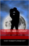 The Breaking Point (ILLUSTRATED) - Mary Roberts Rinehart